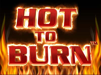 Hot to burn